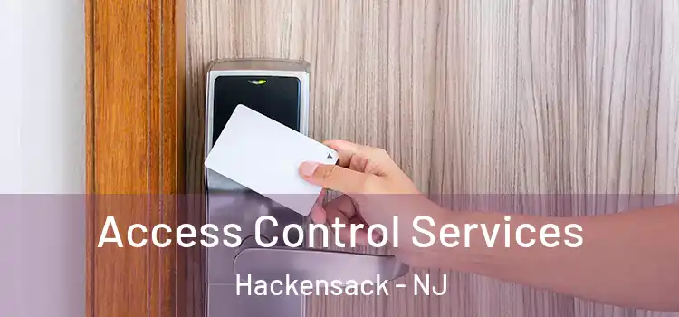 Access Control Services Hackensack - NJ