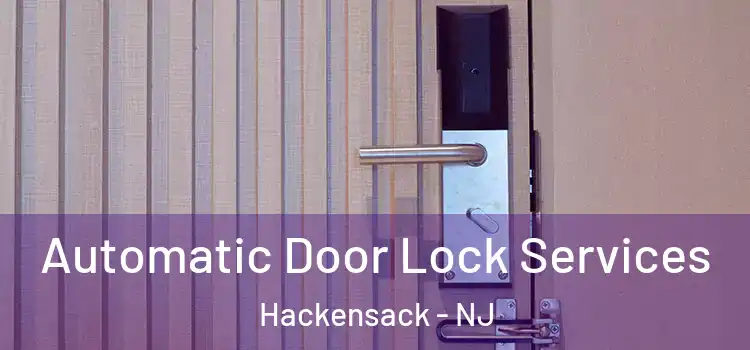 Automatic Door Lock Services Hackensack - NJ