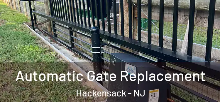 Automatic Gate Replacement Hackensack - NJ