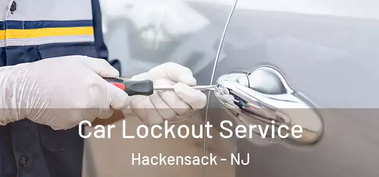 Car Lockout Service Hackensack - NJ