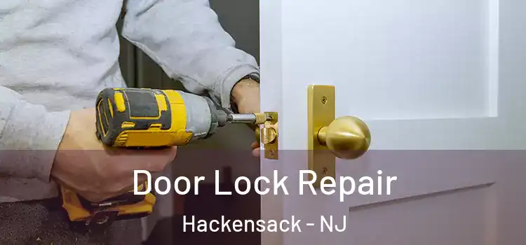 Door Lock Repair Hackensack - NJ