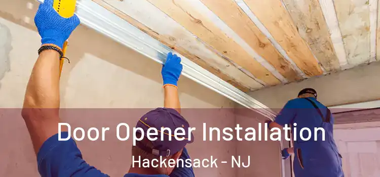  Door Opener Installation Hackensack - NJ