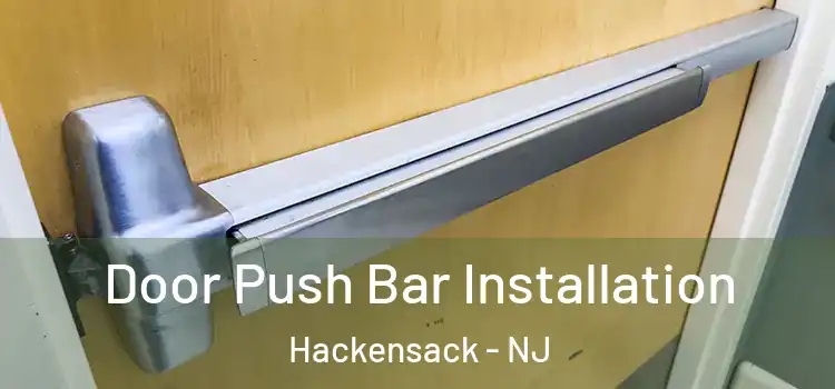 Door Push Bar Installation Hackensack - NJ
