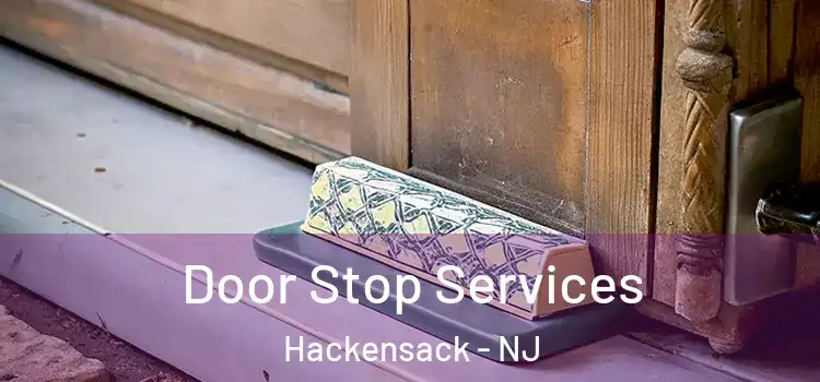 Door Stop Services Hackensack - NJ