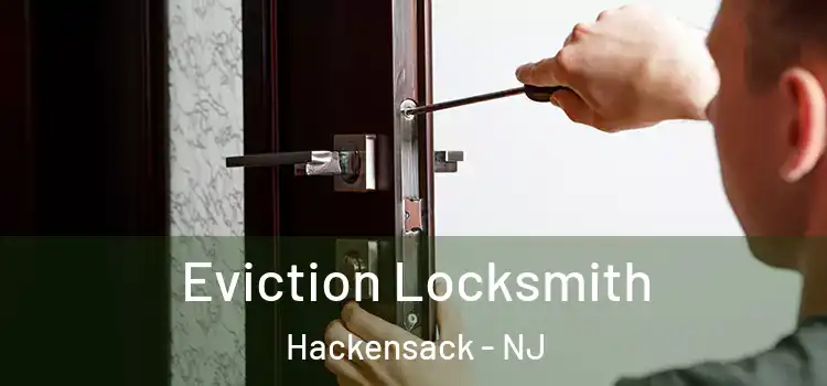 Eviction Locksmith Hackensack - NJ