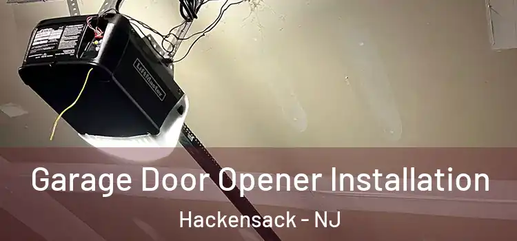  Garage Door Opener Installation Hackensack - NJ