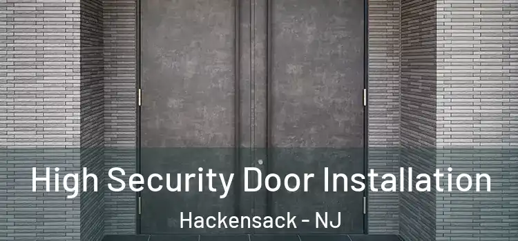  High Security Door Installation Hackensack - NJ