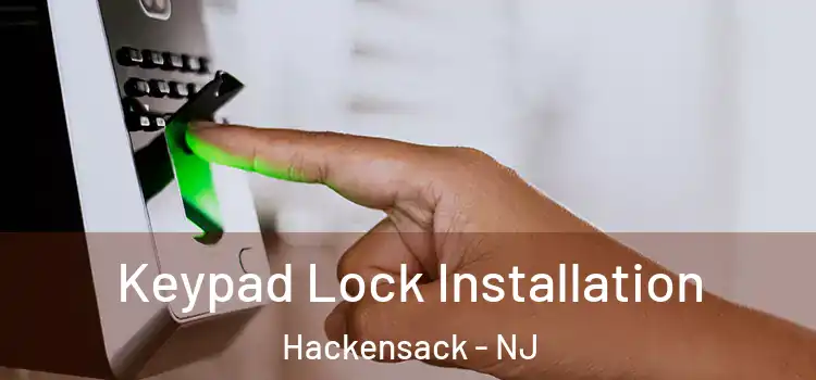 Keypad Lock Installation Hackensack - NJ