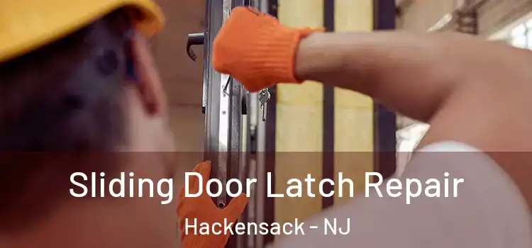 Sliding Door Latch Repair Hackensack - NJ