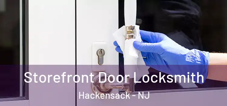  Storefront Door Locksmith Hackensack - NJ